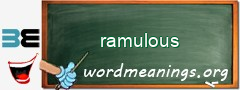 WordMeaning blackboard for ramulous